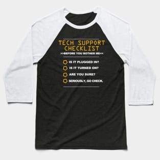 Tech Support Checklist Funny T-Shirt Baseball T-Shirt